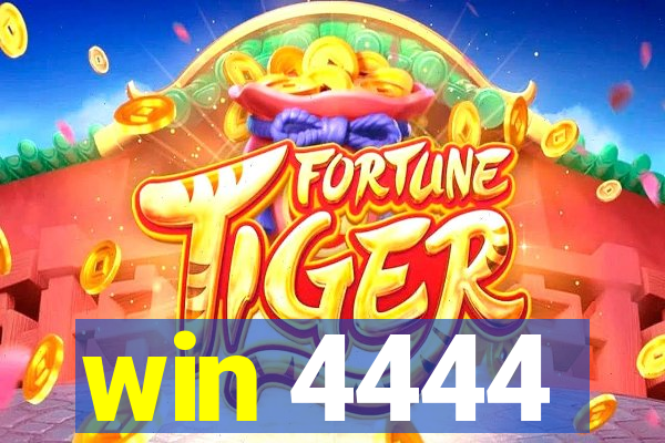 win 4444